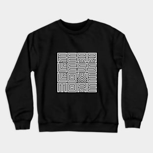 Fear Less Love More Design Crewneck Sweatshirt